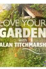 Watch Love Your Garden Vumoo