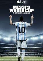 Watch Messi's World Cup: The Rise of a Legend Vumoo