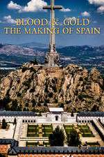 Watch Blood and Gold The Making of Spain with Simon Sebag Montefiore Vumoo