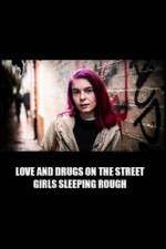 Watch Love and Drugs on the Street: Girls Sleeping Rough Vumoo