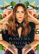 Watch Planet Sex with Cara Delevingne Vumoo