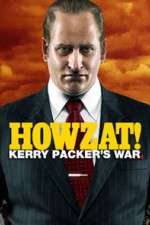 Watch Howzat! Kerry Packer's War Vumoo