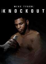 Watch Mike Tyson: The Knockout Vumoo