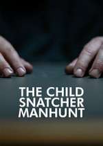 Watch The Child Snatcher: Manhunt Vumoo