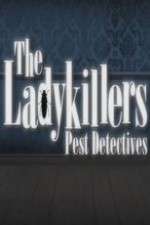 Watch The Ladykillers: Pest Detectives Vumoo