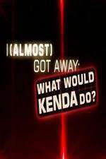 Watch I Almost Got Away with It What Would Kenda Do Vumoo