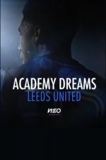 Watch Academy Dreams: Leeds United Vumoo