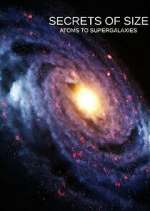 Watch Secrets of Size: Atoms to Supergalaxies Vumoo