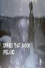 Watch Crimes That Shook Ireland Vumoo