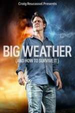 Watch Big Weather (And How to Survive It) Vumoo