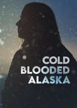 Watch Cold Blooded Alaska Vumoo