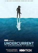 Watch Undercurrent: The Disappearance of Kim Wall Vumoo