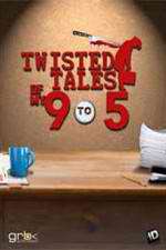 Watch Twisted Tales of My 9 to 5 Vumoo