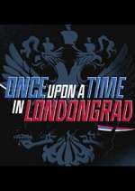 Watch Once Upon a Time in Londongrad Vumoo