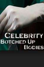 Watch Celebrity Botched Up Bodies Vumoo