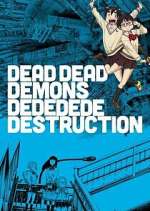 Watch Dead Dead Demons Dededede Destruction Vumoo