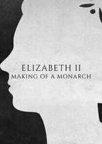Watch Elizabeth II: Making of a Monarch Vumoo