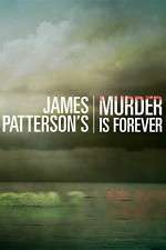 Watch James Pattersons Murder Is Forever Vumoo