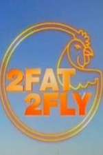 Watch 2 Fat 2 Fly Vumoo