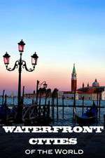 Watch Waterfront Cities of the World Vumoo