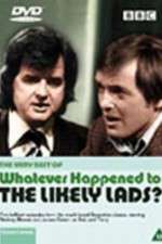 Watch Whatever Happened to the Likely Lads Vumoo