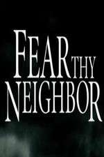 Watch Fear Thy Neighbor Vumoo