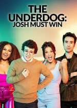 Watch The Underdog: Josh Must Win Vumoo