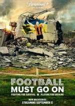 Watch Football Must Go On Vumoo