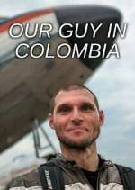 Watch Our Guy in Colombia Vumoo