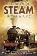 Watch The Golden Age of Steam Railways Vumoo