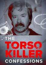 Watch The Torso Killer Confessions Vumoo