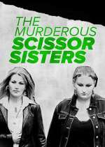 Watch The Murderous Scissor Sisters Vumoo