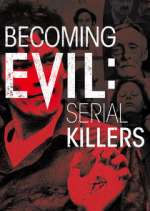 Watch Becoming Evil: Serial Killers Vumoo