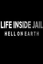 Watch Life Inside Jail: Hell on Earth Vumoo