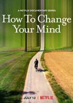 Watch How to Change Your Mind Vumoo