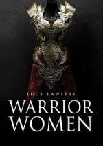 Watch Warrior Women with Lucy Lawless Vumoo