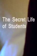Watch The Secret Life Of Students Vumoo