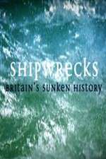 Watch Shipwrecks: Britain's Sunken History Vumoo