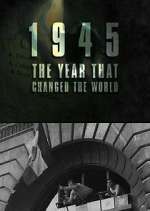 Watch 1945: The Year That Changed the World Vumoo