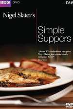 Watch Nigel Slaters Simple Suppers Vumoo