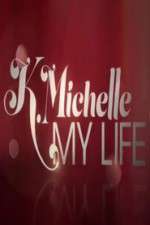 Watch K.Michelle My Life  Vumoo