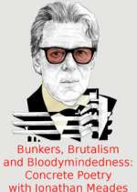Watch Bunkers, Brutalism and Bloodymindedness: Concrete Poetry with Jonathan Meades Vumoo