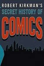 Watch Robert Kirkman's Secret History of Comics Vumoo