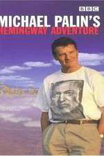 Watch Michael Palin's Hemingway Adventure Vumoo