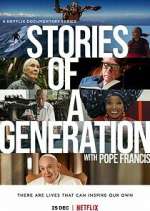 Watch Stories of a Generation - with Pope Francis Vumoo