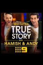 Watch True Story with Hamish & Andy Vumoo
