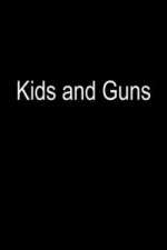 Watch Kids and Guns Vumoo