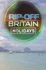 Watch Rip Off Britain Holidays Vumoo