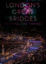 Watch London's Great Bridges: Lighting the Thames Vumoo