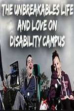 Watch The Unbreakables: Life And Love On Disability Campus Vumoo